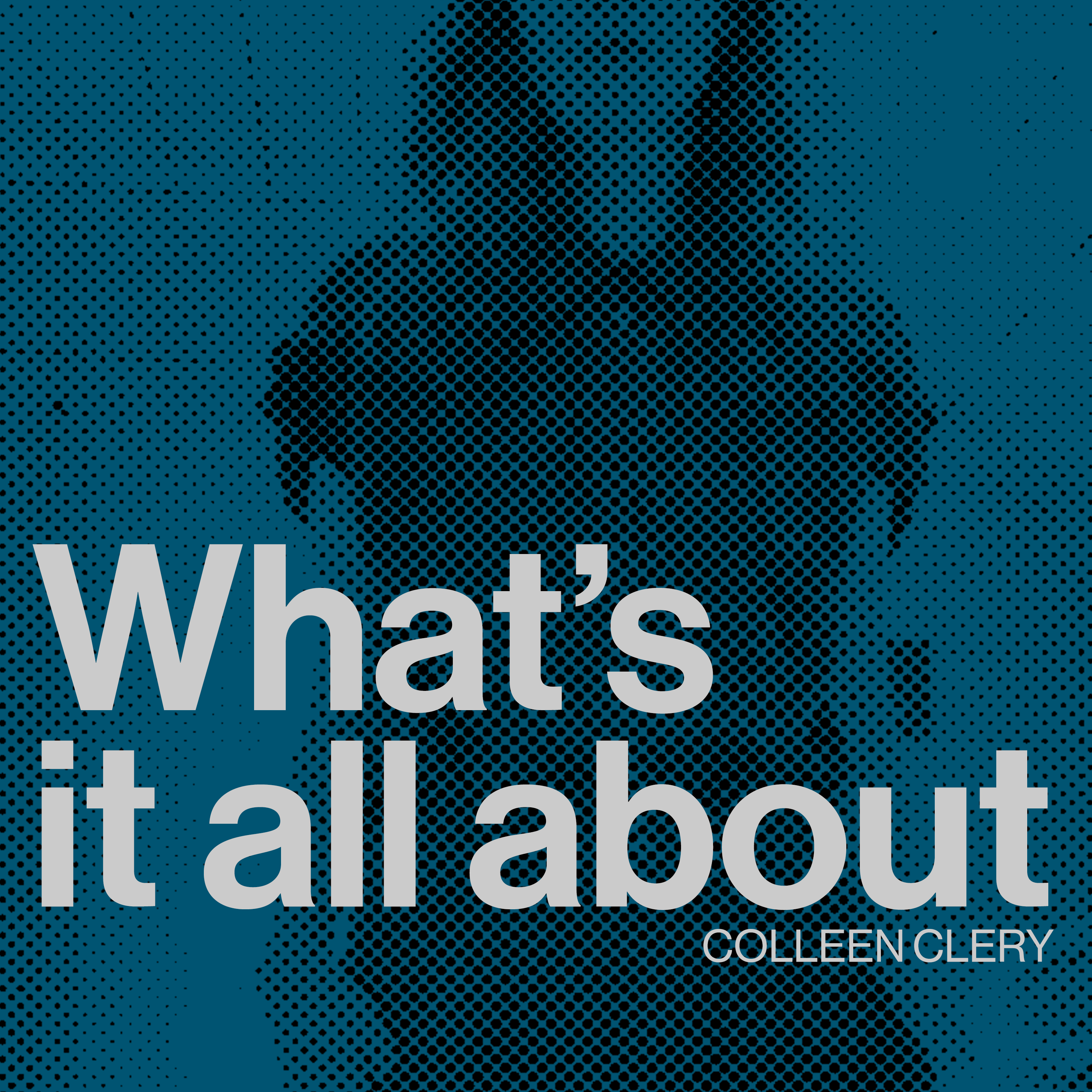 What's It All About - Colleen Clery